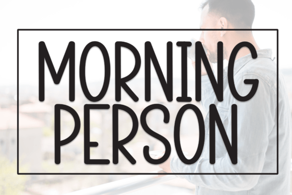 Morning Person Font: A Creative Edge